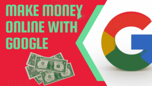 Best-way-Make-Money-Online-with-Google-at-Home