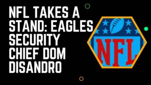 NFL-Takes-a-Stand-Eagles-Security-Chief-Dom-DiSandro 