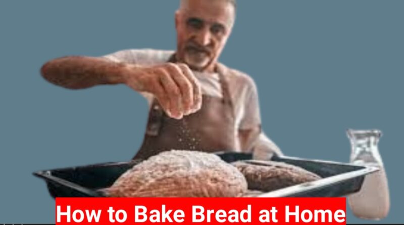 How-to-Bake-Bread-at-Home-Exclusive-Step-by-Step-7-Guide